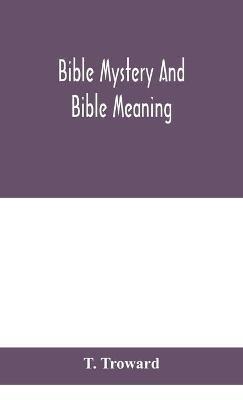 Bible mystery and Bible meaning - T Troward - cover