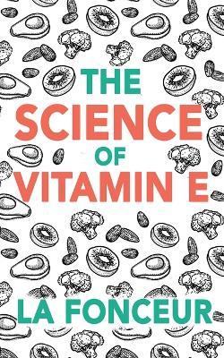 The Science of Vitamin E - La Fonceur - cover