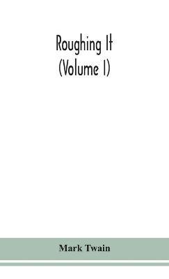 Roughing it (Volume I) - Mark Twain - cover