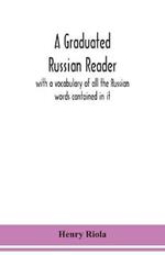 A graduated Russian reader, with a vocabulary of all the Russian words contained in it