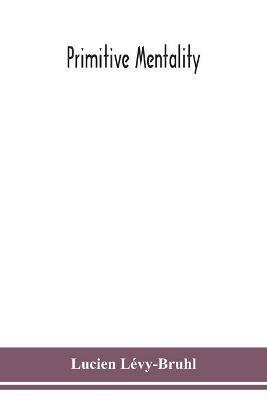 Primitive mentality - Lucien Levy-Bruhl - cover