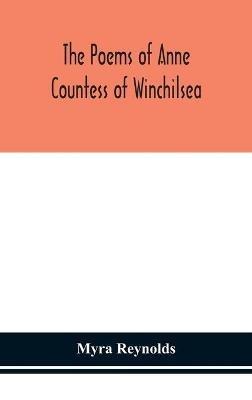 The poems of Anne Countess of Winchilsea: from the original edition of 1713 and from unpublished manuscripts - Myra Reynolds - cover