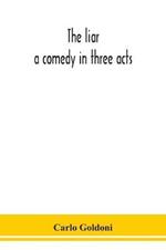 The liar: a comedy in three acts
