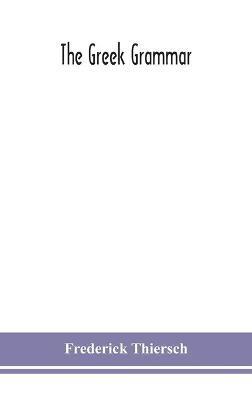 The Greek grammar - Frederick Thiersch - cover