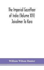 The Imperial gazetteer of India (Volume XIV) Jaisalmer To Kara