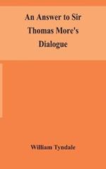 An answer to Sir Thomas More's Dialogue, The supper of the Lord, after the true meaning of John VI. and 1 Cor. XI., and Wm. Tracy's Testament expounded