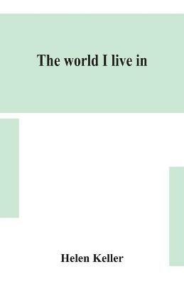 The world I live in - Helen Keller - cover
