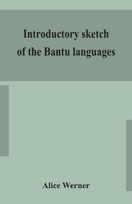 Introductory sketch of the Bantu languages - Alice Werner - cover