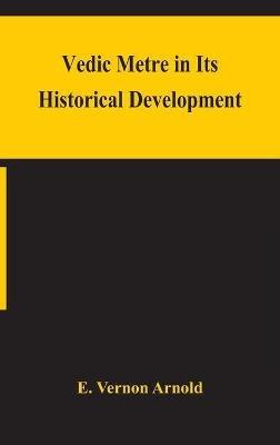 Vedic metre in its historical development - E Vernon Arnold - cover