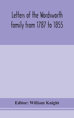 Letters of the Wordsworth family from 1787 to 1855 - cover
