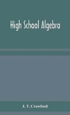 High school algebra - J T Crawford - cover