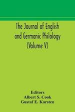 The Journal of English and Germanic philology (Volume V)