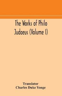 The works of Philo Judaeus (Volume I) - cover