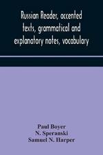 Russian reader, accented texts, grammatical and explanatory notes, vocabulary