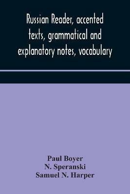 Russian reader, accented texts, grammatical and explanatory notes, vocabulary - Paul Boyer,N Speranski - cover