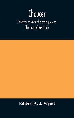 Chaucer: Canterbury tales; the prologue and The man of law's tale - cover