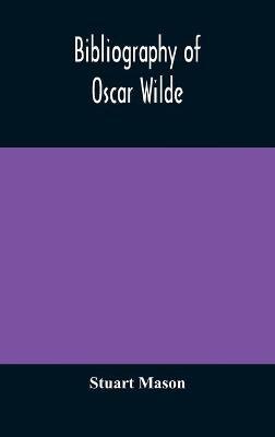 Bibliography of Oscar Wilde - Stuart Mason - cover