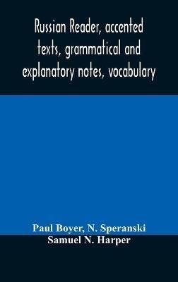 Russian reader, accented texts, grammatical and explanatory notes, vocabulary - Paul Boyer,N Speranski - cover