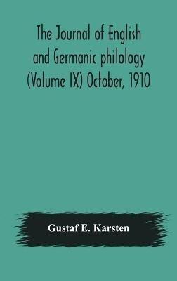 The Journal of English and Germanic philology (Volume IX) October, 1910 - Gustaf E Karsten - cover