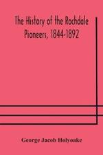 The history of the Rochdale Pioneers, 1844-1892