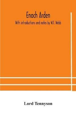 Enoch Arden. With introductions and notes by W.T. Webb - Alfred Tennyson - cover