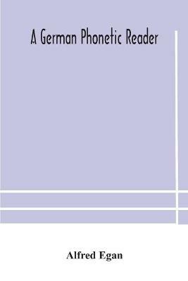 A German phonetic reader - Alfred Egan - cover