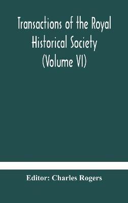 Transactions of the Royal Historical Society (Volume VI) - cover