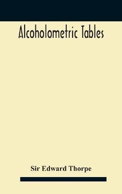 Alcoholometric tables - Edward Thorpe - cover