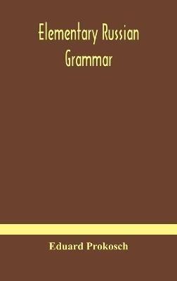 Elementary Russian grammar - Eduard Prokosch - cover