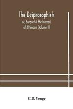 The Deipnosophists; or, Banquet of the learned, of Athenaeus (Volume II)