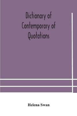 Dictionary of contemporary of quotations - Helena Swan - cover