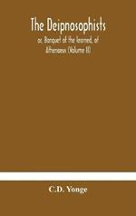 The Deipnosophists; or, Banquet of the learned, of Athenaeus (Volume II)