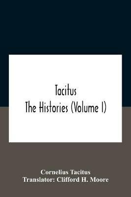 Tacitus: The Histories (Volume I) - Cornelius Tacitus - cover