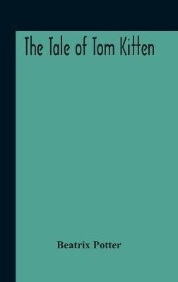 The Tale Of Tom Kitten - Beatrix Potter - cover