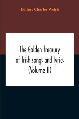 The Golden Treasury Of Irish Songs And Lyrics (Volume Ii) - cover