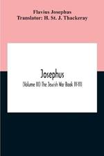 Josephus; (Volume Iii) The Jewish War Book Iv-Vii