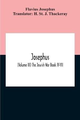 Josephus; (Volume Iii) The Jewish War Book Iv-Vii - Flavius Josephus - cover
