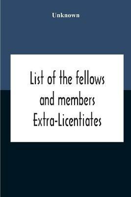 List Of The Fellows And Members Extra-Licentiates And Licentiates Of The Royal College Of Physicians Of London. 1906 - cover