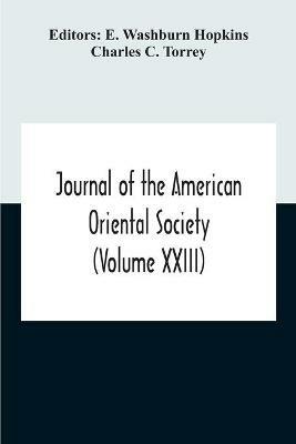Journal Of The American Oriental Society (Volume XXIII) - Charles C Torrey - cover