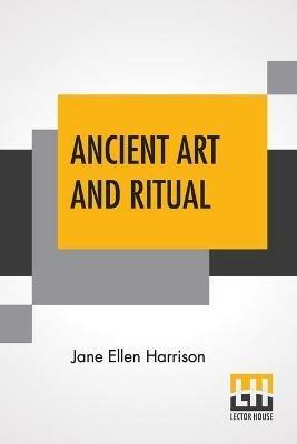 Ancient Art And Ritual - Jane Ellen Harrison - cover