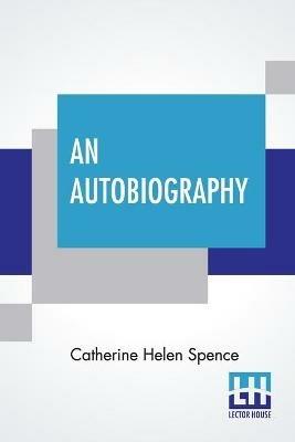 An Autobiography: With Introductory Essay By Jeanne F. Young - Catherine Helen Spence - cover