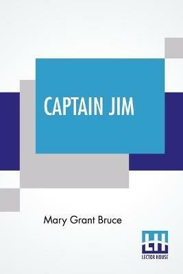 Captain Jim - Mary Grant Bruce - cover