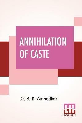 Annihilation Of Caste: With A Reply To Mahatma Gandhi - Ambedkar - cover