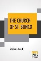 The Church Of St. Bunco: A Drastic Treatment Of A Copyrighted Religion- Un-Christian Non-Science