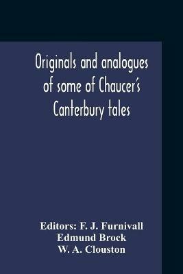 Originals And Analogues Of Some Of Chaucer'S Canterbury Tales - Edmund Brock - cover