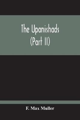 The Upanishads (Part Ii) - F Max Muller - cover
