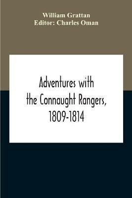 Adventures With The Connaught Rangers, 1809-1814 - William Grattan - cover