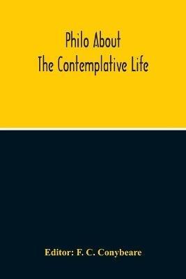 About The Contemplative Life Or The Fourth Book Of The Treatise Concerning Virtues - cover