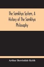 The Samkhya System, A History Of The Samkhya Philosophy