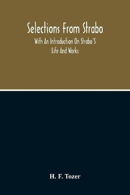 Selections From Strabo: With An Introduction On Strabo'S Life And Works - H F Tozer - cover